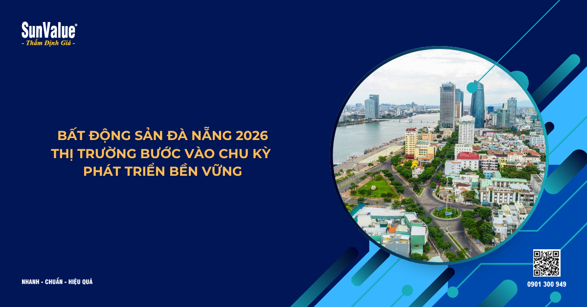 BẤT ĐỘNG SẢN ĐÀ NẴNG 2026: THỊ TRƯỜNG BƯỚC VÀO CHU KỲ PHÁT TRIỂN BỀN VỮNG