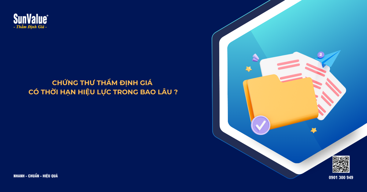 CHỨNG THƯ THẨM ĐỊNH GIÁ CÓ THỜI HẠN HIỆU LỰC TRONG BAO LÂU
