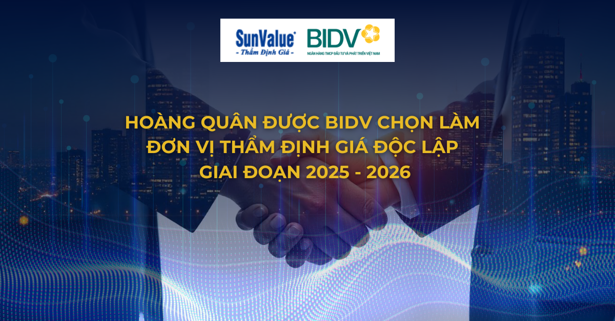 THẨM ĐỊNH GIÁ HOÀNG QUÂN TIẾP TỤC ĐƯỢC BIDV TÍN NHIỆM CHỌN LÀM ĐỐI TÁC THẨM ĐỊNH GIÁ ĐỘC LẬP 2025 - 2026