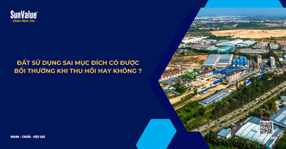 ĐẤT SỬ DỤNG SAI MỤC ĐÍCH CÓ ĐƯỢC BỒI THƯỜNG KHI THU HỒI HAY KHÔNG