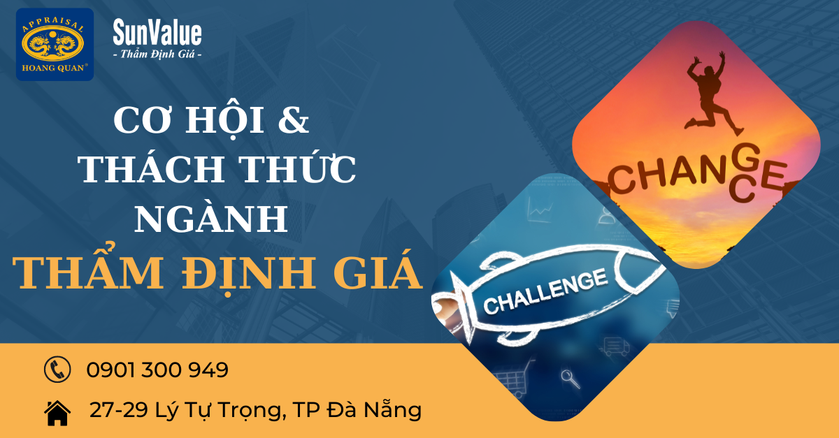 CƠ HỘI VÀ THÁCH THỨC CỦA NGÀNH NGHỀ THẨM ĐỊNH GIÁ