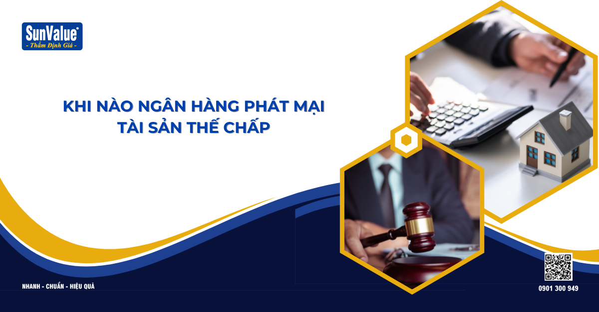 KHI NÀO NGÂN HÀNG PHÁT MẠI TÀI SẢN THẾ CHẤP