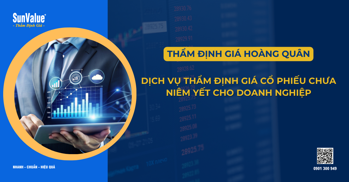 DỊCH VỤ THẨM ĐỊNH GIÁ CỔ PHIẾU CHƯA NIÊM YẾT - GIẢI PHÁP TĂNG GIÁ TRỊ CHO DOANH NGHIỆP 