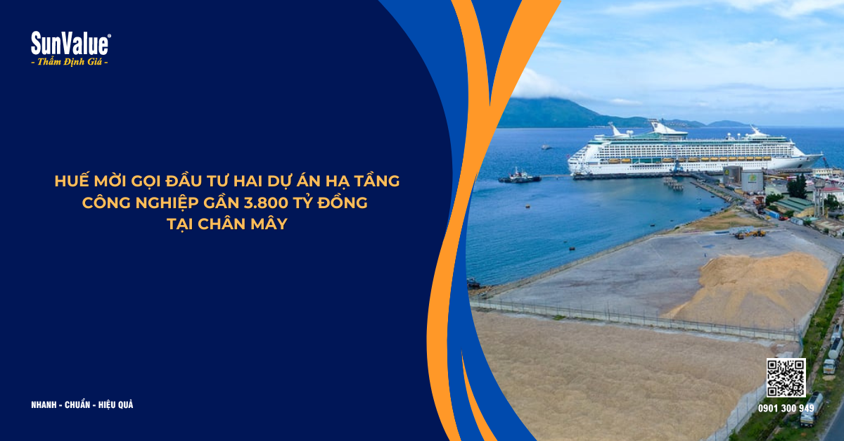 HUẾ MỜI GỌI ĐẦU TƯ HAI DỰ ÁN HẠ TẦNG CÔNG NGHIỆP GẦN 3.800 TỶ ĐỒNG TẠI CHÂN MÂY