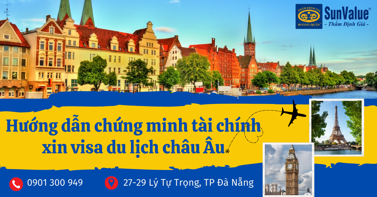 HƯỚNG DẪN CHỨNG MINH TÀI CHÍNH KHI XIN VISA DU LỊCH CHÂU ÂU