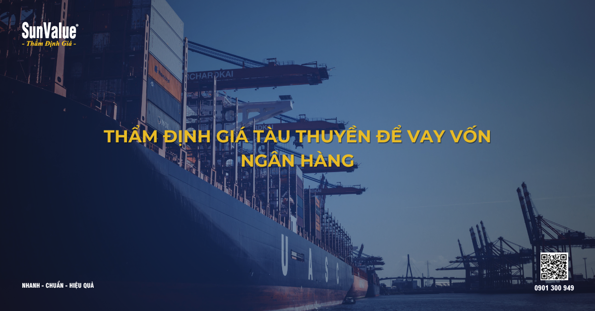 THẨM ĐỊNH GIÁ TÀU THUYỀN ĐỂ VAY VỐN NGÂN HÀNG