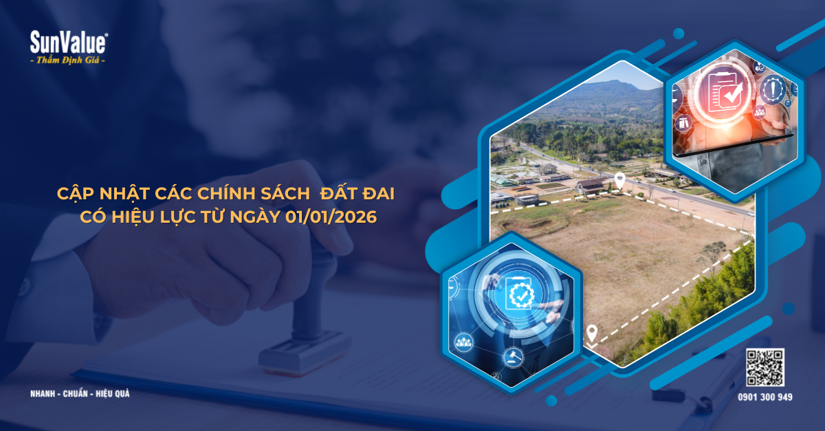 CẬP NHẬT CÁC CHÍNH SÁCH NỔI BẬT VỀ ĐẤT ĐAI CÓ HIỆU LỰC TỪ NGÀY 01/01/2026
