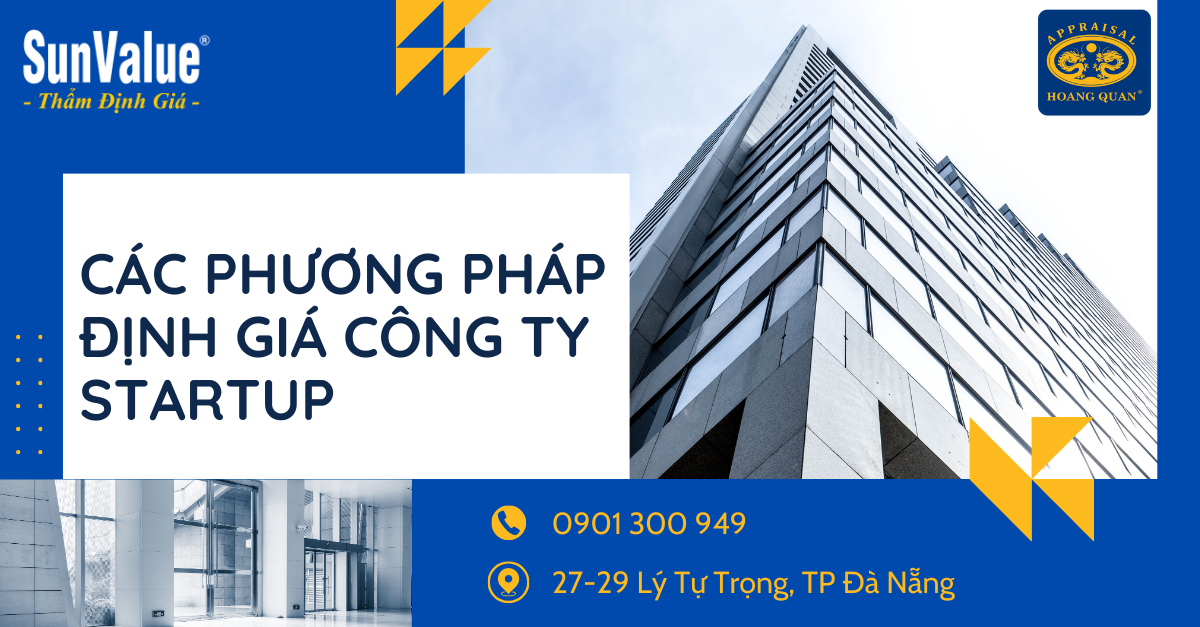 CÁC PHƯƠNG PHÁP ĐỊNH GIÁ CÔNG TY STARTUP