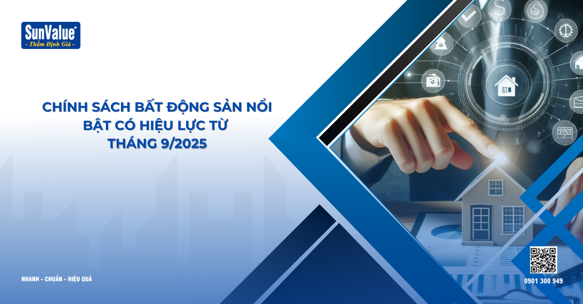 CẬP NHẬT MỚI NHẤT: LOẠT CHÍNH SÁCH BẤT ĐỘNG SẢN NỔI BẬT CÓ HIỆU LỰC TỪ THÁNG 9/2025