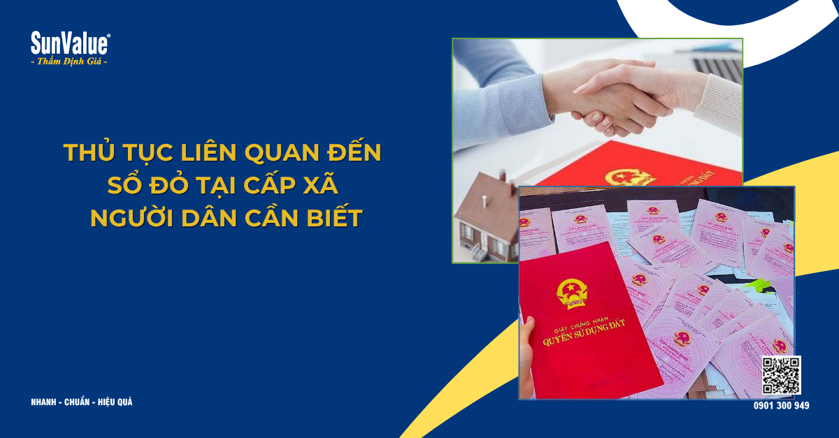 THỦ TỤC LIÊN QUAN ĐẾN SỔ ĐỎ TẠI CẤP XÃ NGƯỜI DÂN CẦN BIẾT (CẬP NHẬP MỚI 2025)