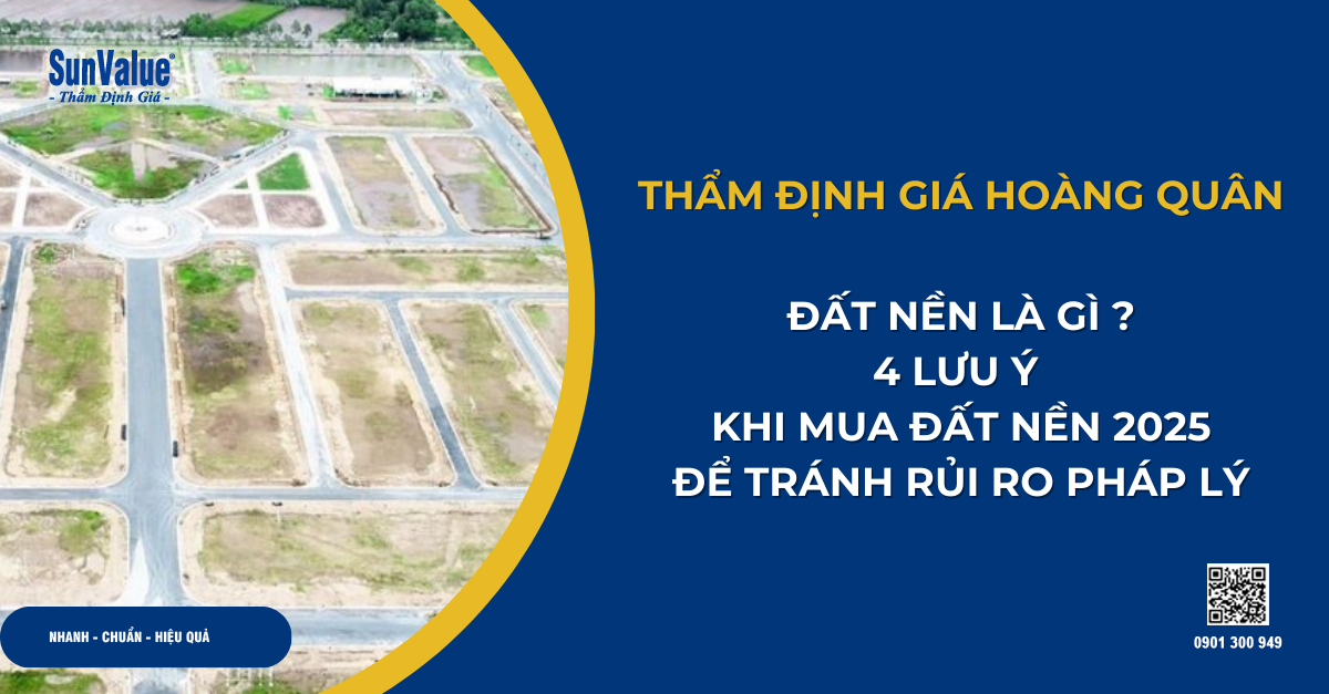 ĐẤT NỀN LÀ GÌ? 4 LƯU Ý KHI MUA ĐẤT NỀN 2025 ĐỂ TRÁNH RỦI RO PHÁP LÝ