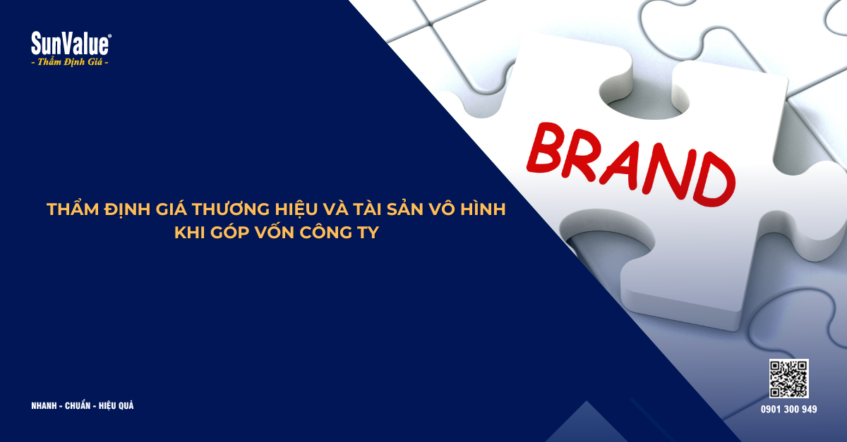 THẨM ĐỊNH GIÁ THƯƠNG HIỆU VÀ TÀI SẢN VÔ HÌNH KHI GÓP VỐN CÔNG TY