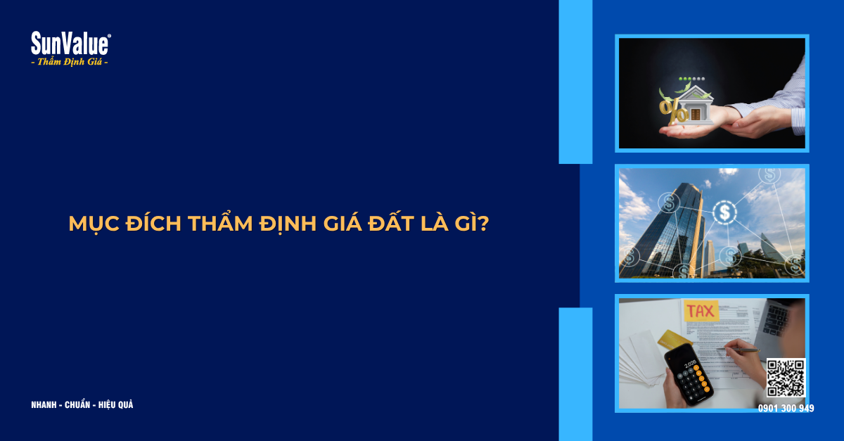 MỤC ĐÍCH THẨM ĐỊNH GIÁ ĐẤT LÀ GÌ?