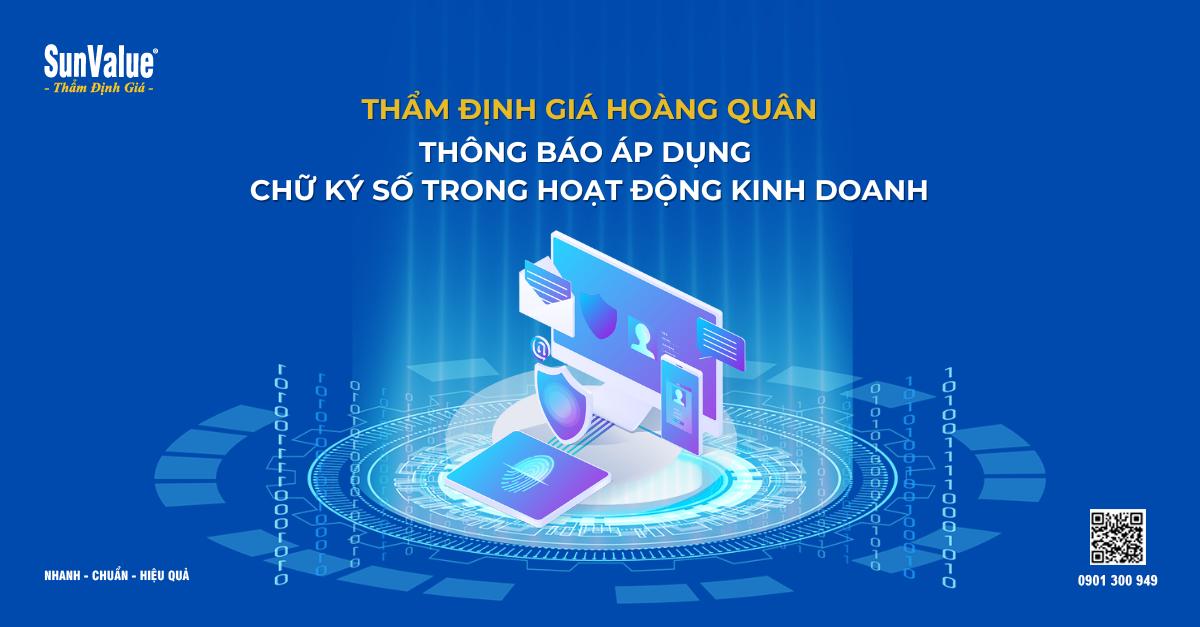 THẨM ĐỊNH GIÁ HOÀNG QUÂN CHÍNH THỨC ÁP DỤNG CHỮ KÝ SỐ TRONG HOẠT ĐỘNG KINH DOANH