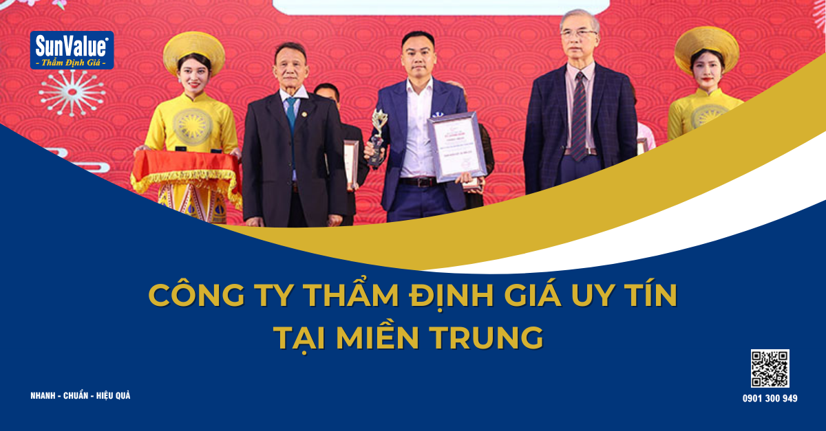 CÔNG TY THẨM ĐỊNH GIÁ UY TÍN TẠI MIỀN TRUNG MỚI NHẤT 