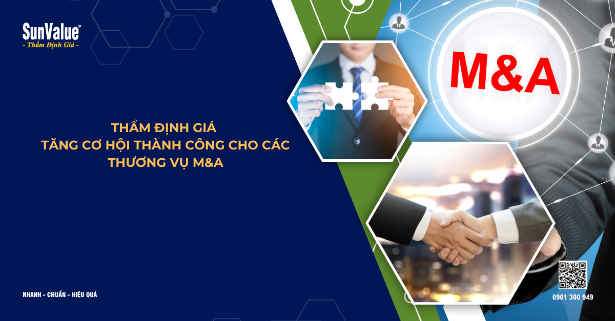 THẨM ĐỊNH GIÁ – TĂNG CƠ HỘI THÀNH CÔNG CHO CÁC THƯƠNG VỤ M&A