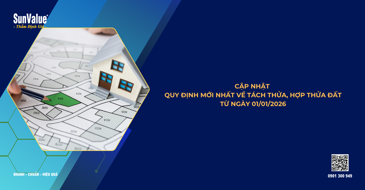 CẬP NHẬT QUY ĐỊNH MỚI NHẤT VỀ TÁCH THỬA, HỢP THỬA ĐẤT TỪ NGÀY 01/01/2026