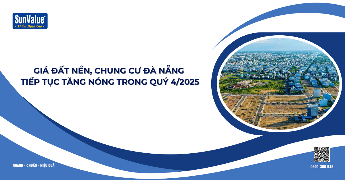 CẬP NHẬT GIÁ ĐẤT NỀN, CHUNG CƯ ĐÀ NẴNG TIẾP TỤC TĂNG NÓNG TRONG QUÝ 4/2025