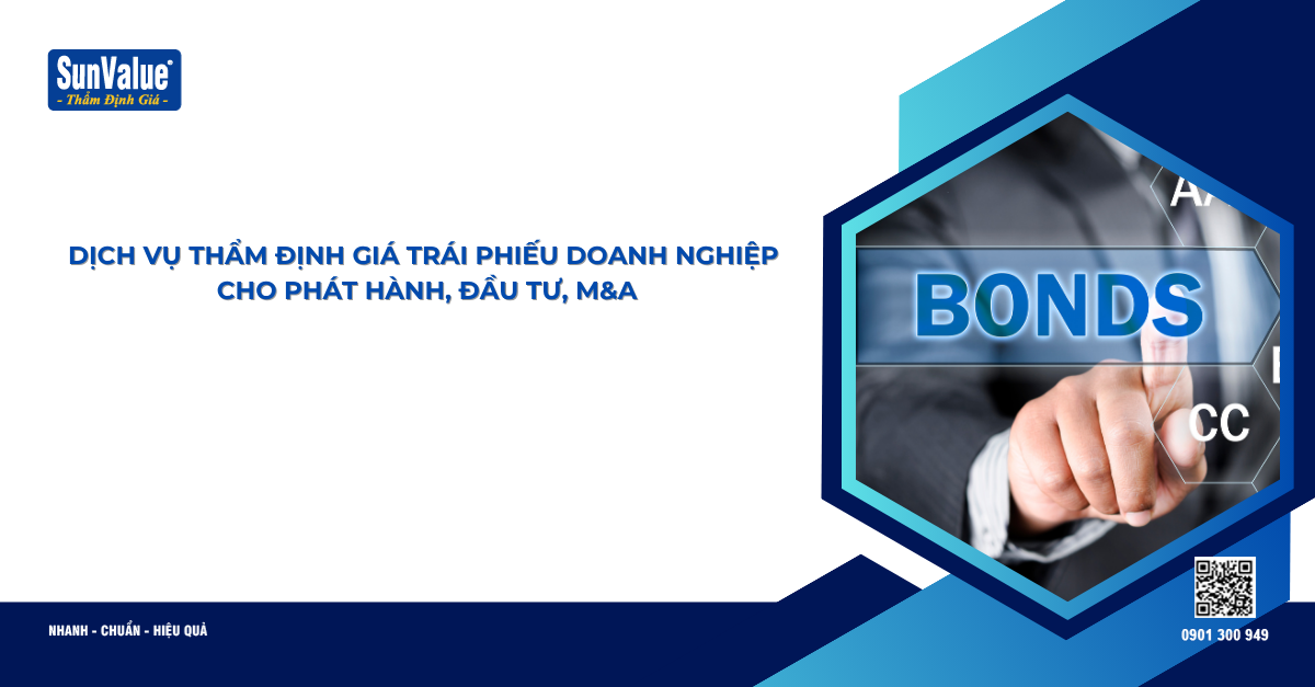 DỊCH VỤ THẨM ĐỊNH GIÁ TRÁI PHIẾU DOANH NGHIỆP CHO PHÁT HÀNH, ĐẦU TƯ, M&A