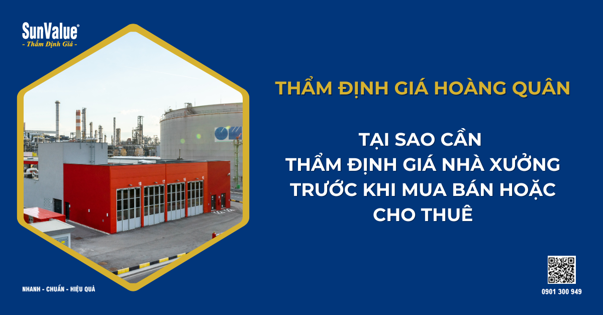 TẠI SAO CẦN THẨM ĐỊNH GIÁ NHÀ XƯỞNG TRƯỚC KHI MUA BÁN HOẶC CHO THUÊ?