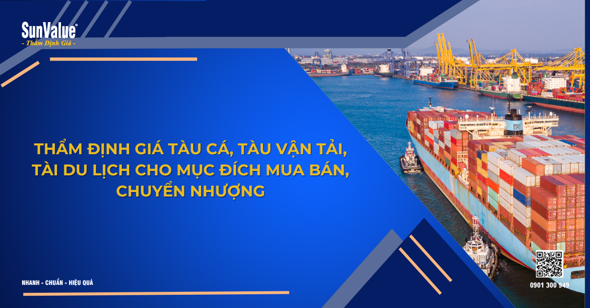 THẨM ĐỊNH GIÁ TÀU CÁ, TÀU VẬN TẢI, TÀU DU LỊCH CHO MỤC ĐÍCH MUA BÁN, CHUYỂN NHƯỢNG