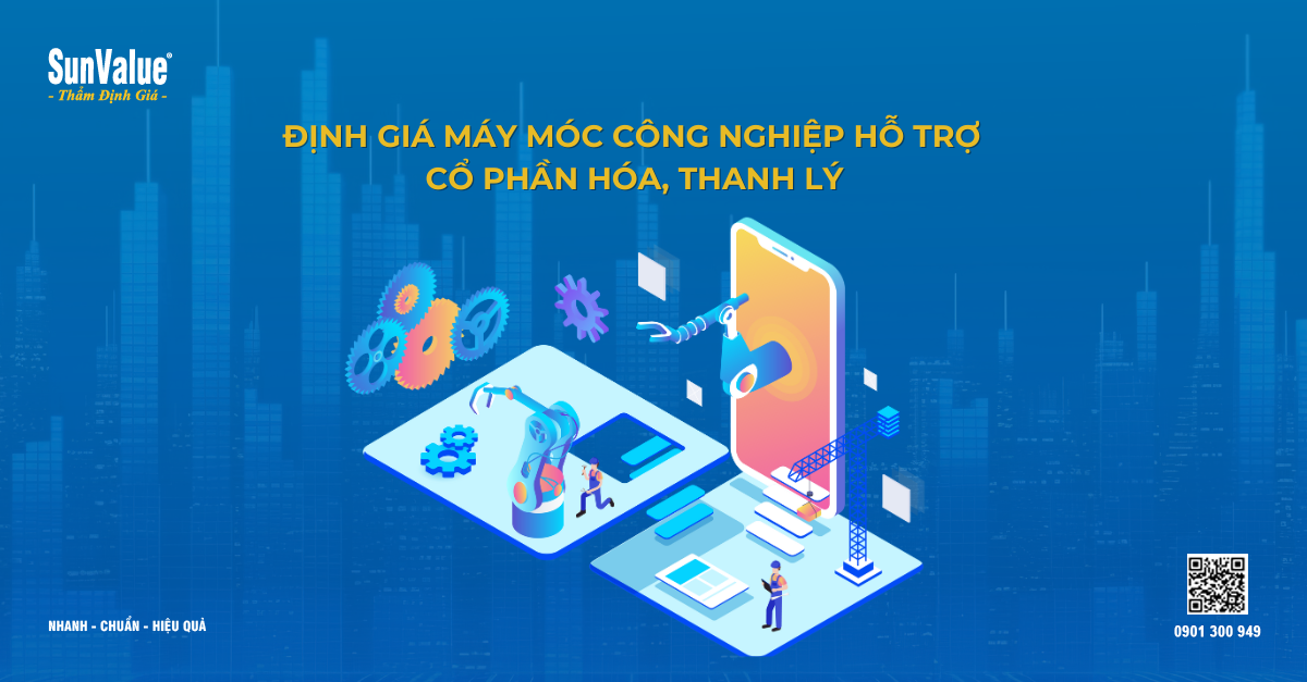 ĐỊNH GIÁ MÁY MÓC CÔNG NGHIỆP HỖ TRỢ CỔ PHẦN HÓA, THANH LÝ