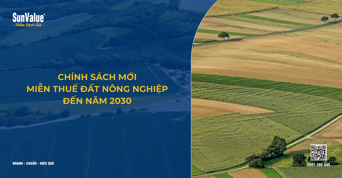 CHÍNH SÁCH MỚI: MIỄN THUẾ ĐẤT NÔNG NGHIỆP ĐẾN NĂM 2030