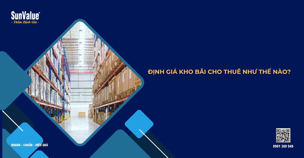 ĐỊNH GIÁ KHO BÃI CHO THUÊ NHƯ THẾ NÀO?