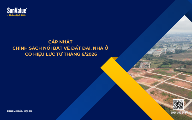 chính sách đất đai nhà ở có hiệu lực từ tháng 6 2026