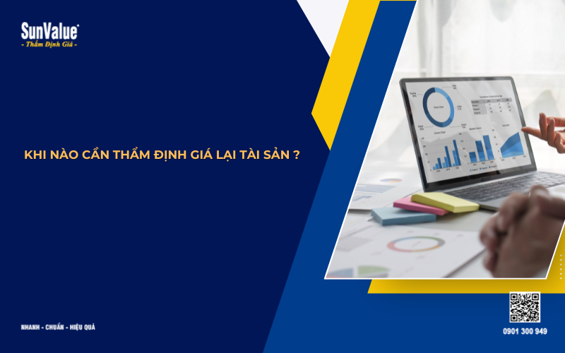 Kkhi nào cần thẩm định giá lại tài sản