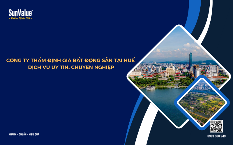 công ty thẩm định giá bất động sản tại Huế uy tín