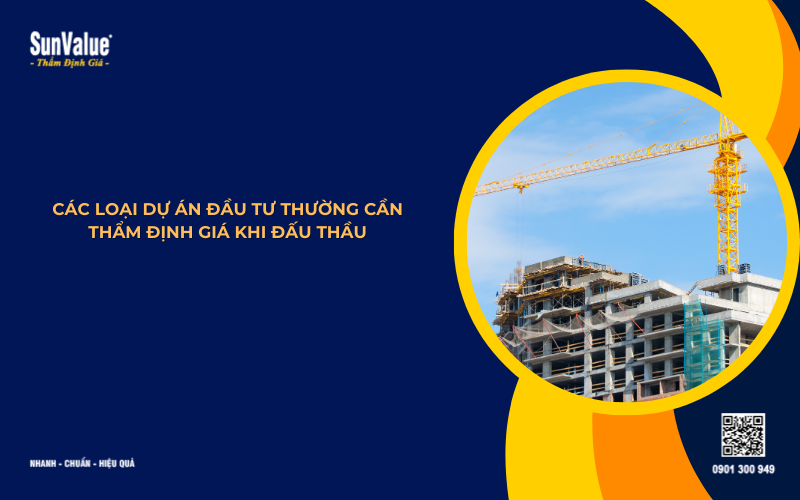 các loại dự án đầu tư cần thẩm định giá