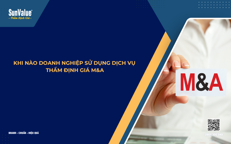 Khi nào cần dịch vụ thẩm định giá M&A