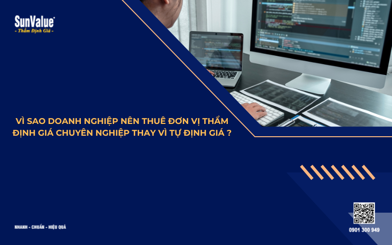 Vì sao doanh nghiệp nên thuê đơn vị thẩm định giá phần mềm
