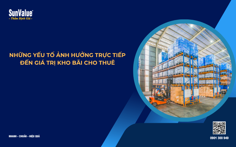 những yếu tố ảnh hưởng đến giá trị kho bãi