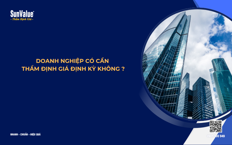 doanh nghiệp có cần thẩm định giá định kỳ