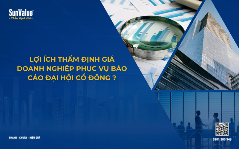 Lợi ích thẩm định giá doanh nghệp trước đại hội cổ đông