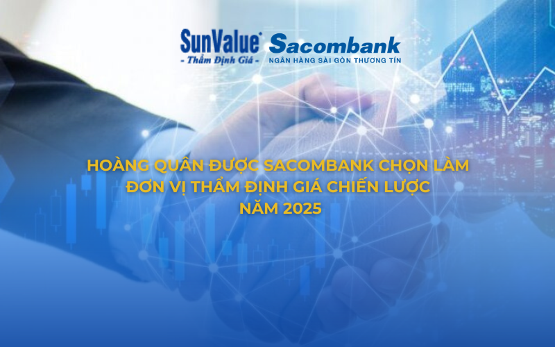 Hoàng Quân được Sacombank chọn làm đối tác thẩm định giá tài sản 1