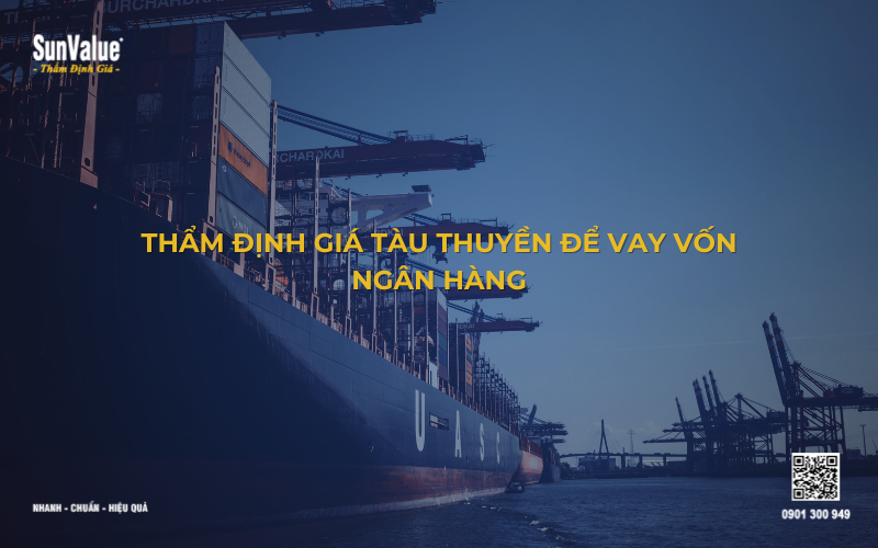 thẩm định giá tàu thuyền vay vốn ngân hàng