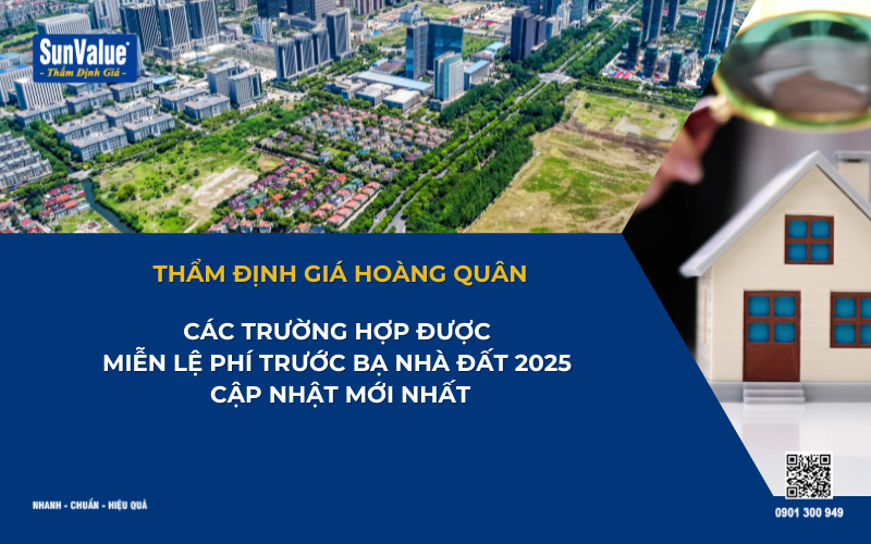 thẩm định giá nhà đất 2025, miễn lệ phí trước bạn nhà đất 2025