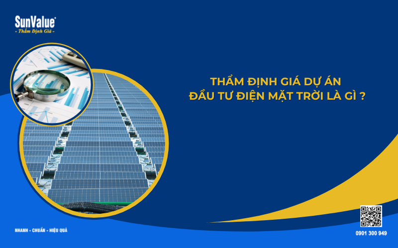 Thẩm định giá dự án đầu tư điện mặt trời là gì