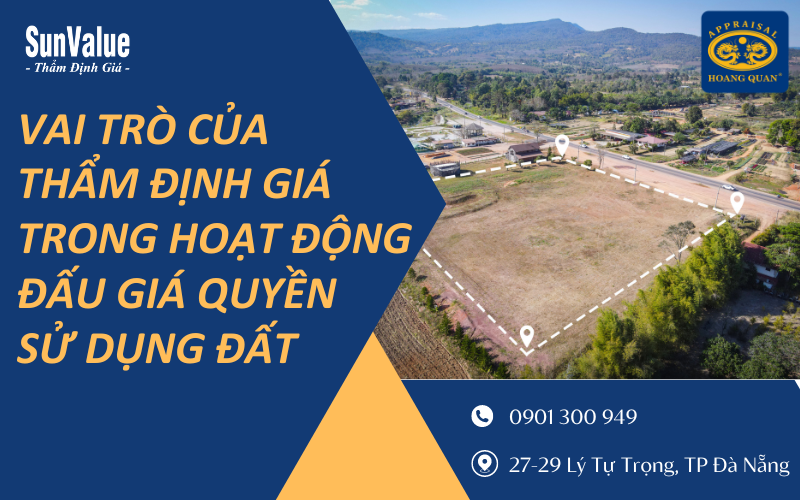 Vai trò của thẩm định giá trong hoạt động đấu giá quyền sử dụng đất